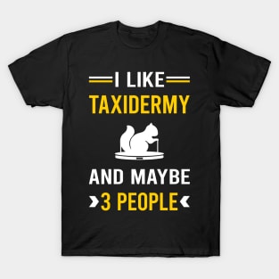 3 People Taxidermy Taxidermist T-Shirt